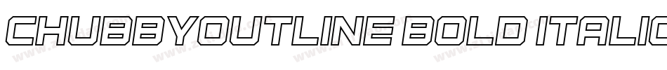 ChubbyOutline Bold Italic字体转换